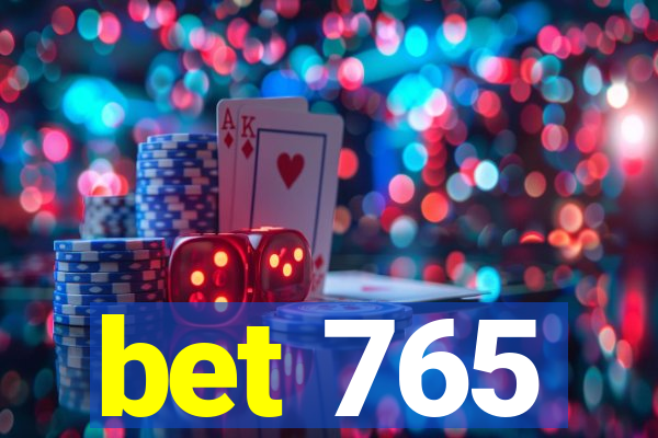 bet 765